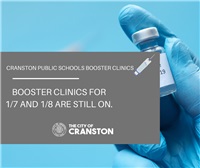 Cranston Public School Booster Clinics on 1/7 And 1/8 Are Still On